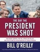 O&amp;apos, Bill O'Reilly, Bill Reilly - The Day the President Was Shot