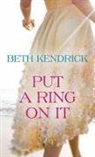 Beth Kendrick - Put a Ring on It