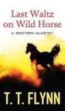 T. T. Flynn - Last Waltz on Wild Horse