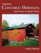 Paul Parrott - Chasing Covered Bridges