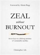 Christopher Ash - Zeal Without Burnout