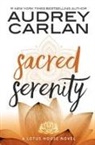 Audrey Carlan - Sacred Serenity