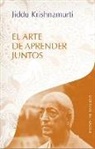 J. Krishnamurti, Jiddu Krishnamurti - El Arte de Aprender Juntos
