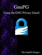 The Gnupg Project - Gnupg - Using the Gnu Privacy Guard