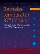 Hartmut Horn, Siegfried Kiontke, Mechthild Rex-Najuch, Siegfried Kiontke - Betriebstemperatur 37° Celsius