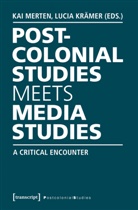 Krämer, Krämer, Lucia Krämer, Ka Merten, Kai Merten - Postcolonial Studies Meets Media Studies