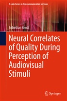 Sebastian Arndt - Neural Correlates of Quality During Perception of Audiovisual Stimuli