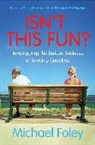 Michael Foley, Foley Michael - Isn't This Fun?