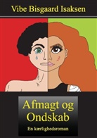 Vibe Bisgaard Isaksen - Afmagt og Ondskab