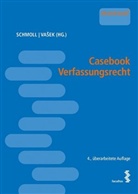 Julia Schmoll, Markus Vasek - Casebook Verfassungsrecht  (f. Österreich)