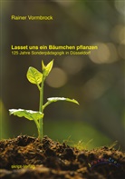 Rainer Vormbrock - Lasset uns ein Bäumchen pflanzen