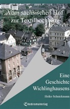 Heiko Schnickmann, Heiko Schnickmann - Vom sächsischen Hof zur Textilhochburg
