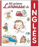 Mi primer Larousse de Inglés
