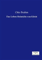 Otto Brahm - Das Leben Heinrichs von Kleist