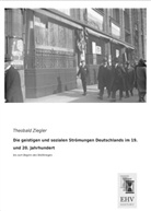Theobald Ziegler - Die geistigen und sozialen Strömungen Deutschlands im 19. und 20. Jahrhundert