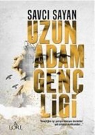 Savci Sayan - Uzun Adam Gencligi