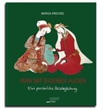Marga Kreckel - Iran mit eigenen Augen