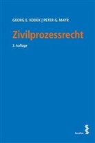 Georg E. Kodek, Peter G. Mayr - Zivilprozessrecht (f. Österreich)