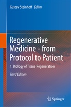Gusta Steinhoff, Gustav Steinhoff - Regenerative Medicine - from Protocol to Patient. Vol.1