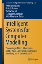Ajith Abraham, Taalaybek Karakeyev, Taalaybek Tultemirovich Karakeyev, Dmitri Kolosov, Dmitrii Kolosov, Vaclav Snasel... - Intelligent Systems for Computer Modelling