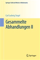 Carl L. Siegel, Carl Ludwig Siegel, Komaravol Chandrasekharan, Komaravolu Chandrasekharan, Maass, Maass... - Gesammelte Abhandlungen II