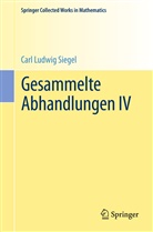 Carl L. Siegel, Carl Ludwig Siegel, Komaravol Chandrasekharan, Komaravolu Chandrasekharan, Hans, Hans... - Gesammelte Abhandlungen IV
