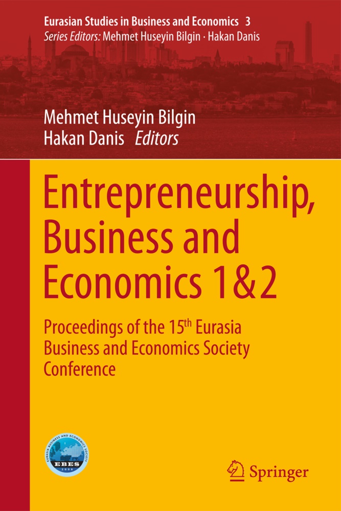 Mehmet Huseyin Bilgin,  DANIS,  Danis, Hakan Danis, Mehme Huseyin Bilgin, Mehmet Huseyin Bilgin - Entrepreneurship, Business and Economics, 2 Vols. - Proceedings of the 15th Eurasia Business and Economics Society Conference