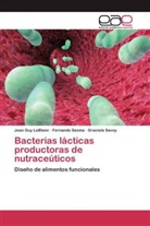 Jean Gu LeBlanc, Jean Guy LeBlanc, Graciela Savoy, Fernand Sesma, Fernando Sesma - Bacterias lácticas productoras de nutraceúticos