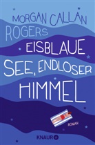 Morgan Callan Rogers - Eisblaue See, endloser Himmel