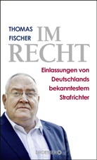 Thomas Fischer - Im Recht
