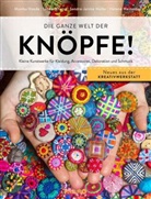 Monik Hoede, Monika Hoede, Sabin Krump, Sabine Krump, Sandra-Janine Müller, Helene Weinold-Leipold - Die ganze Welt der Knöpfe!