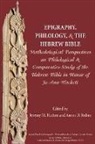 Jeremy M. Hutton, Aaron D. Rubin - Epigraphy, Philology, and the Hebrew Bible