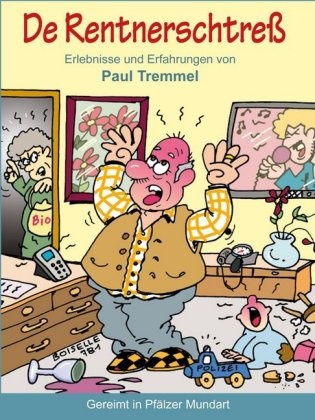 Paul Tremmel - De Rentnerschtreß - Erlebnisse und Erfahrungen von Paul Tremmel