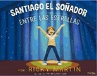 Ricky Martin, Patricia Castelao Costa - Santiago el soñador. Entre las estrellas