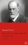 Sigmund Freud - Warum Krieg? / Zeitgemäßes über Krieg und Tod