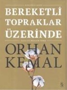 Orhan Kemal - Bereketli Topraklar Üzerinde