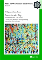 Wolfgang Johann Bauer - Bausteine des "Fiqh"