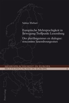 Sabine Ehrhart - Europäische Mehrsprachigkeit in Bewegung: Treffpunkt Luxemburg- Des plurilinguismes en dialogue: rencontres luxembourgeoises