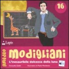 Donatella Gobbi, P. Marabotto - Amedeo Modigliani. L'inesauribile dolcezza della luna