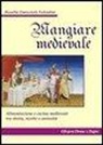 Rosella Omicciolo Valentini - Mangiare medievale