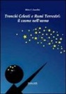 Silvia C. Guardini - Tronchi celesti e rami terrestri. Il cosmo nell'uomo