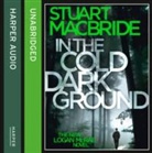 Stuart MacBride - In the Cold Dark Ground (Hörbuch)