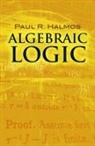 Paul R. Halmos - Algebraic Logic