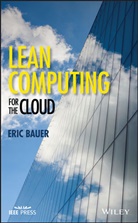 Eric Bauer, Eric (Alcatel-Lucent Reliability) Bauer, Bauer Eric - Lean Computing for the Cloud