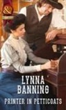 Lynna Banning - Printer in Petticoats