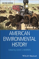 Louis S Warren, Louis S. Warren, Louis S. (University of California At Davi Warren, Ls Warren, Loui S Warren, Louis S Warren... - American Environmental History