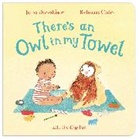 Rebecca Cobb, Julia Donaldson, Donaldson Julia, Rebecca Cobb, Cobb Rebecca - There's an Owl in My Towel