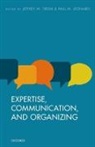 Jeffrey W. (Assistant Professor Treem, Jeffrey W. Leonardi Treem, Paul M. Leonardi, Leonardi Paul M., Jeffrey W. Treem, Treem Jeffrey W. - Expertise, Communication, and Organizing