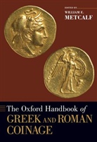 William E. Metcalf, William E. (Professor of Classics Metcalf, William E. Metcalf - The Oxford Handbook of Greek and Roman Coinage