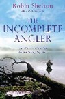 Robin Shelton, Shelton Robin - The Incomplete Angler